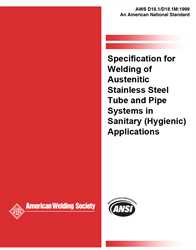 Picture of D18.1: 1999 SPECIFICATION FOR WELDING OF AUSTENITIC STAINLESS STEEL TUBE AND PIPE SYSTEMS IN SANITARY (HYGIENIC) APPLICATIONS (HISTORICAL)