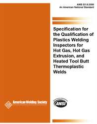 Picture of G1.6:2006 SPECIFICATION FOR THE QUALIFICATION OF PLASTICS WELDING INSPECTORS FOR HOT GAS, HOT GAS EXTRUSION, AND HEATED TOOL BUTT THERMOPLASTIC WELDS (HISTORICAL)