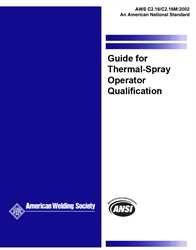 Picture of C2.16/C2.16M:2002 GUIDE FOR THERMAL SPRAY OPERATOR QUALIFICATION (HISTORICAL)