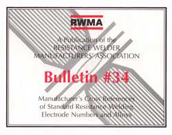 Picture of RWMA BULLETIN #34: MANUFACTURER'S CROSS REFERENCE OF STANDARD RESISTANCE WELDING ELECTRODE NUMBERS AND ALLOYS