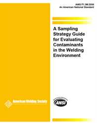 Picture of F1.3M:2006 A SAMPLING STRATEGY GUIDE FOR EVALUATING CONTAMINANTS IN THE WELDING ENVIRONMENT (HISTORICAL)