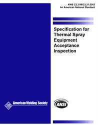 Picture of C2.21M/C2.21:2003 SPECIFICATION FOR THERMAL SPRAY EQUIPMENT ACCEPTANCE INSPECTION (HISTORICAL)