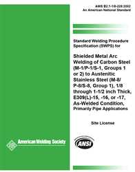 Picture of B2.1-1/8-228:2002(R2013) STANDARD WELDING PROCEDURE SPECIFICATION (SWPS) FOR SHIELDED METAL ARC WELDING OF CARBON STEEL, (M-1/P-1/S-1, GROUPS 1 or 2) TO AUSTENITIC STAINLESS STEEL (M-8/ P-8/S-8, GROUP 1), 1/8 THROUGH 1-1/2 INCH THICK, E309(L)-15, -16, or -17 (HISTORICAL)