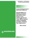 Picture of B2.1-1-203:1996(R2007) STANDARD WELDING PROCEDURE SPECIFICATION (SWPS) FOR SHIELDED METAL ARC WELDING OF CARBON STEEL, (M-1/P-1/S-1, GROUP 1 OR 2), 1/8 THROUGH 3/4 INCH THICK, E6010 (VERTICAL UPHILL), AS-WELDED CONDITION