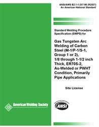 Picture of B2.1-1-207:1996(R2007) STANDARD WELDING PROCEDURE SPECIFICATION (SWPS) FOR GAS TUNGSTEN ARC WELDING OF CARBON STEEL, (M-1/P-1/S-1, GROUP 1 OR 2), 1/8 THROUGH 1-1/2 INCH THICK, ER70S-2, AS-WELDED OR PWHT CONDITION (HISTORICAL)