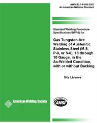 Picture of B2.1-8-009:2002(R2013) STANDARD WELDING PROCEDURE SPECIFICATION (SWPS) FOR GAS TUNGSTEN ARC WELDING OF AUSTENITIC STAINLESS STEEL, (M-8, P-8, OR S-8), 18 THROUGH 10 GAUGE, IN THE AS-WELDED CONDITION, WITH OR WITHOUT BACKING (HISTORICAL)