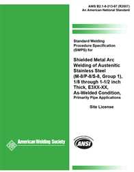 Picture of B2.1-8-213:1997(R2007) STANDARD WELDING PROCEDURE SPECIFICATION (SWPS) FOR SHIELDED METAL ARC WELDING OF AUSTENITIC STAINLESS STEEL, (M-8/P-8/S-8, GROUP 1), 1/8 THROUGH 1-1/2 INCH THICK, E3XX-XX, AS-WELDED CONDITION, PRIMARILY PIPE APPLICATIONS (HISTORICAL)