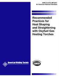 Picture of C4.4/C4.4M:2007 RECOMMENDED PRACTICES FOR HEAT SHAPING AND STRAIGHTENING WITH OXYFUEL GAS HEATING TORCHES (HISTORICAL)