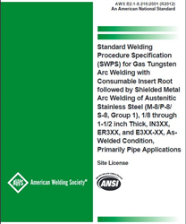 Picture of B2.1-8-216:2001(R2012) STANDARD WELDING PROCEDURE SPECIFICATION FOR GTAW WITH CONSUMABLE INSERT ROOT FOLLOWED BY SHIELDED METAL ARC WELDING OF AUSTENITIC STAINLESS STEEL, (M-8/P-8/S-8, GROUP 1), 1/8 THROUGH 1-1/2 INCH THICK, IN3XX, ER3XX (HISTORICAL)
