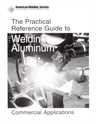 Picture of PRGWA THE PRACTICAL REFERENCE GUIDE TO WELDING ALUMINUM IN COMMERCIAL APPLICATIONS (HISTORICAL)