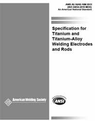 Picture of A5.16/A5.16M:2013 (ISO 24034:2010 MOD) SPECIFICATION FOR TITANIUM AND TITANIUM-ALLOY WELDING ELECTRODES AND RODS (HISTORICAL)
