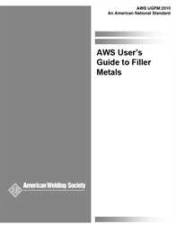Picture of UGFM:2010 AWS USER'S GUIDE TO FILLER METALS REVISED (HISTORICAL)