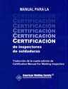 Picture of CM MANUAL PARA LA CERTIFICACION DE INSPECTORES DE SOLDADURA (SPANISH)