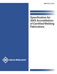 Picture of QC17:2015 SPECIFICATION FOR AWS ACCREDITATION OF CERTIFIED WELDING FABRICATORS