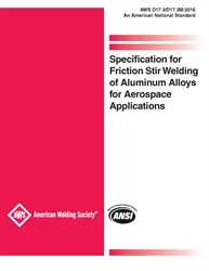 Picture of D17.3/D17.3:2016 SPECIFICATION FOR FRICTION STIR WELDING OF ALUMINUM ALLOYS FOR AEROSPACE APPLICATIONS (HISTORICAL)