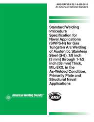 Picture of AWS-NAVSEA B2.1-8-308:2016 - Standard Welding Procedure Specification for Naval Applications (SWPS-N) for Gas Tungsten Arc Welding of Austenitic Stainless Steel (S-8), MIL-3XX, in the As-Welded Condition, Primarily Plate and Structural Naval Applications