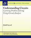 Picture of Understanding Circuits - Learning Problem Solving Using Circuit Analysis (Morgan & Claypool Publishers)