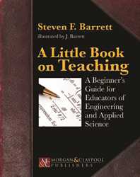 Picture of A Little Book on Teaching: A Beginner’s Guide for Educators of Engineering and Applied Science (Morgan & Claypool Publishers)