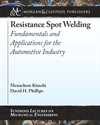 Picture of Resistance Spot Welding: Fundamentals and Applications for the Automotive Industry (Morgan & Claypool Publishers)