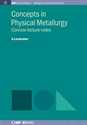Picture of Concepts in Physical Metallurgy (Morgan & Claypool Publishers)