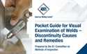 Picture of APG-DISC- POCKET GUIDE FOR VISUAL EXAMINATION OF WELDS – DISCONTINUITY CAUSES AND REMEDIES 