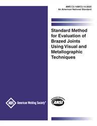 Picture of C3.14M/C3.14:2020-STANDARD METHOD FOR EVALUATION OF BRAZED JOINTS USING VISUAL AND METALLOGRAPHIC TECHNIQUES