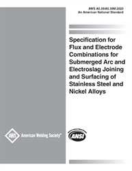Picture of A5.39/A5.39M:2020 SPECIFICATION FOR FLUX AND ELECTRODE COMBINATIONS FOR SUBMERGED ARC AND ELECTROSLAG JOINING AND SURFACING OF STAINLESS STEEL AND NICKEL ALLOYS