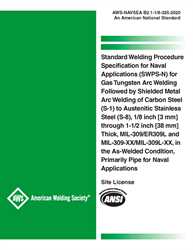 Picture of B2.1-1/8-325:2020 STANDARD WELDING PROCEDURE SPECIFICATION FOR NAVAL APPLICATIONS (SWPS-N) FOR GAS TUNGSTEN ARC WELDING FOLLOWED BY SHIELDED METAL ARC WELDING OF CARBON STEEL (S-1) TO AUSTENITIC STAINLESS STEEL (S-8), 1/8 INCH [3 MM] THROUGH 1-1/2 INCH [38 MM] THICK, MIL-309