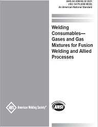 Picture of A5.32M/A5.32:2021 WELDING CONSUMABLES - GASES AND GAS MIXTURES FOR FUSION WELDING AND ALLIED PROCESSES