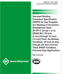 Picture of AWS B2.1-4-217:2021 - Standard Welding Procedure Specification (SWPS) for Gas Tungsten Arc Welding of Chromium- Molybdenum Steel (M-4/P-4, Group 1 or 2), ER80S-82, 1/8 inch [3 mm] through 1/2 inch [13 mm] Thick, As-Welded Condition; 1/8 inch [3 mm] through 3/4 inch [19 mm] Thick