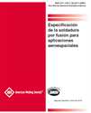 Picture of D17.1/D17.1M:2017 AMD1 ESPECIFICACION DE LA SOLDADURA POR FUSION PARA APLICACIONES AEROESPACIALES (SPANISH)