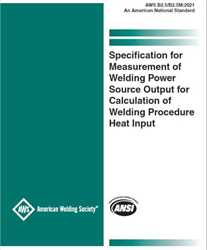 Picture of B2.5/B2.5M:2021 - SPECIFICATION FOR MEASUREMENT OF WELDING POWER SOURCE OUTPUT FOR CALCULATION OF WELDING PROCEDURE HEAT INPUT
