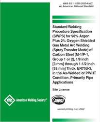 Picture of B2.1-1-235:2020-AMD1-STANDARD WELDING PROCEDURE SPECIFICATION (SWPS) FOR 98% ARGON PLUS 2% OXYGEN SHIELDED GAS METAL ARC WELDING (SPRAY TRANSFER MODE) OF CARBON STEEL , IN THE AS-WELDED OR PWHT CONDITION, PRIMARILY PIPE APPLICATIONS (2ND PRINTING)