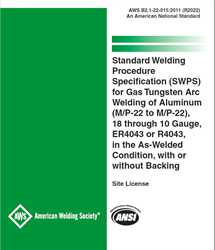 Picture of B2.1-22-015:2011-R2022 STANDARD WELDING PROCEDURE SPECIFICATION (SWPS) FOR GAS TUNGSTEN ARC WELDING OF ALUMINUM, (M/P-22 TO M/P-22), 18 THROUGH 10 GAUGE, ER4043 or R4043, IN THE AS-WELDED CONDITION, WITH OR WITHOUT BACKING                                           