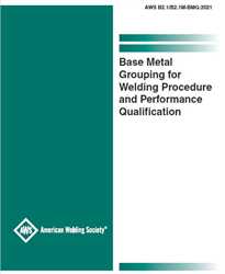 Picture of B2.1/B2.1M-BMG:2021 BASE METAL GROUPING FOR WELDING PROCEDURES AND PERFORMANCE QUALIFICATION