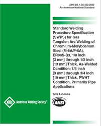 Picture of B2.1-5A-222:2022 STANDARD WELDING PROCEDURE SPECIFICATION (SWPS) FOR GAS TUNGSTEN ARC WELDING OF CHROMIUM-MOLYBDENUM STEEL (M-5A/P-5A), ER90S-B3, 1/8 INCH [3 MM] THROUGH 1/2 INCH [13 MM] THICK, AS-WELDED CONDITION; 1/8 INCH THROUGH 3/4 INCH THICK,PRIMARILY PIPE APPLICATIONS