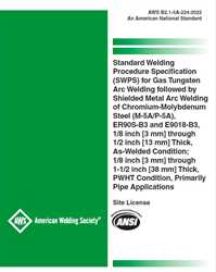 Picture of B2.1-5A-224:2022 STANDARD WELDING PROC SPEC (SWPS) FOR GAS TUNGSTEN ARC WELDING FOLLOWED BY SHIELDED METAL ARC WELDING OF CHROMIUM-MOLYBDENUM STEEL, ER90S-B3 AND E9018-B3, 1/8 IN THRU 1/2 IN THICK, AS-WELDED COND; 1/8 IN THRU 1-1/2 IN THICK, PWHT COND, PRIMARILY PIPE APP