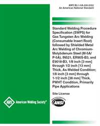Picture of B2.1-5A-226:2022 STANDARD WELDING PROC SPEC (SWPS) FOR GAS TUNGSTEN ARC WELDING (CONSUM INSERT ROOT) FOLLOWED BY SHIELDED METAL ARC WELDING OF CHROMIUM-MOLYBDENUM STEEL (M-5A/P-5A), IN521, ER90S-B3, AND E9018-B3, 1/8 THRU 1/2 IN THICK, AS-WELDED; 1/8 THRU 1-1/2 IN THICK, PWHT 