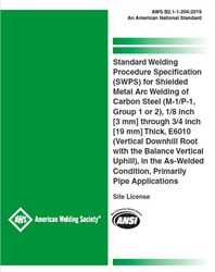 Picture of B2.1-1-204:2019 STANDARD WELDING PROCEDURE SPECIFICATION (SWPS) FOR SHIELDED METAL ARC WELDING OF CARBON STEEL, (M-1/P-1/S-1, GROUP 1 OR 2), 1/8 THROUGH 3/4 INCH THICK, E6010 (VERTICAL DOWNHILL ROOT WITH THE BALANCE VERTICAL UPHILL), AS-WELDED CONDITION