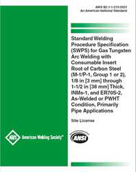 Picture of B2.1-1-210:2023 STANDARD WELDING PROCEDURE SPECIFICATION (SWPS) FOR GAS TUNGSTEN ARC WELDING WITH CONSUMABLE INSERTS OF CARBON STEEL, (M-1/P-1/S-1, GROUP 1 OR 2), 1/8 THROUGH 1-1/2 INCH THICK, INMS-1 AND ER70S-2, AS-WELDED OR PWHT CONDITION