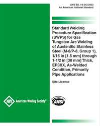 Picture of B2.1-8-212:2023 STANDARD WELDING PROCEDURE SPECIFICATION (SWPS) FOR GAS TUNGSTEN ARC WELDING OF AUSTENITIC STAINLESS STEEL (M-8/P-8, GROUP 1), 1/16 IN THROUGH 1-1/2 IN, ERXX, AS-WELDED CONDITION, PRIMARILY PIPE APLICATIONS