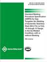 Picture of B2.1-8-009:2002 (S2022) - STANDARD WELDING PROCEDURE SPECIFICATION (SWPS) FOR GAS TUNGSTEN ARC WELDING OF AUSTENITIC STAINLESS STEEL (M-8, P-8, OR S-8), 18 THROUGH 10 GAUGE, IN THE AS-WELDED CONDITION, WITH OR WITHOUT BACKING