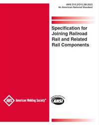 Picture of D15.2/D15.2M:2022 SPECIFICATION FOR JOINING RAILROAD RAIL AND RELATED RAIL COMPONENTS