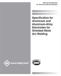 Picture of A5.3/A5.3M:2023 SPECIFICATION FOR ALUMINUM AND ALUMINUM-ALLOY ELECTRODES FOR SHIELDED METAL ARC WELDING