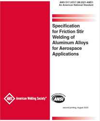 Picture of D17.3/D17.3M:2021-AMD1 - SPECIFICATION FOR FRICTION STIR WELDING OF ALUMINUM ALLOYS FOR AEROSPACE APPLICATIONS