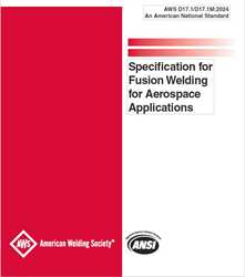 Picture of D17.1/D17.1M:2024 SPECIFICATION FOR FUSION WELDING FOR AEROSPACE APPLICATIONS