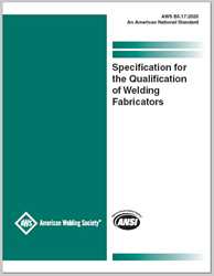 Picture of B5.17:2025 - SPECIFICATION FOR THE QUALIFICATION OF WELDING FABRICATORS
